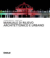 Manuale di rilievo architettonico e urbano Manuale di rilievo architettonico e urbano