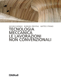 Tecnologia meccanica. Le lavorazioni non convenzionali