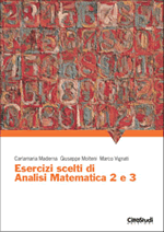 Esercizi scelti di Analisi Matematica 2 e 3