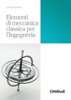 Elementi di meccanica classica per l'ingegneria