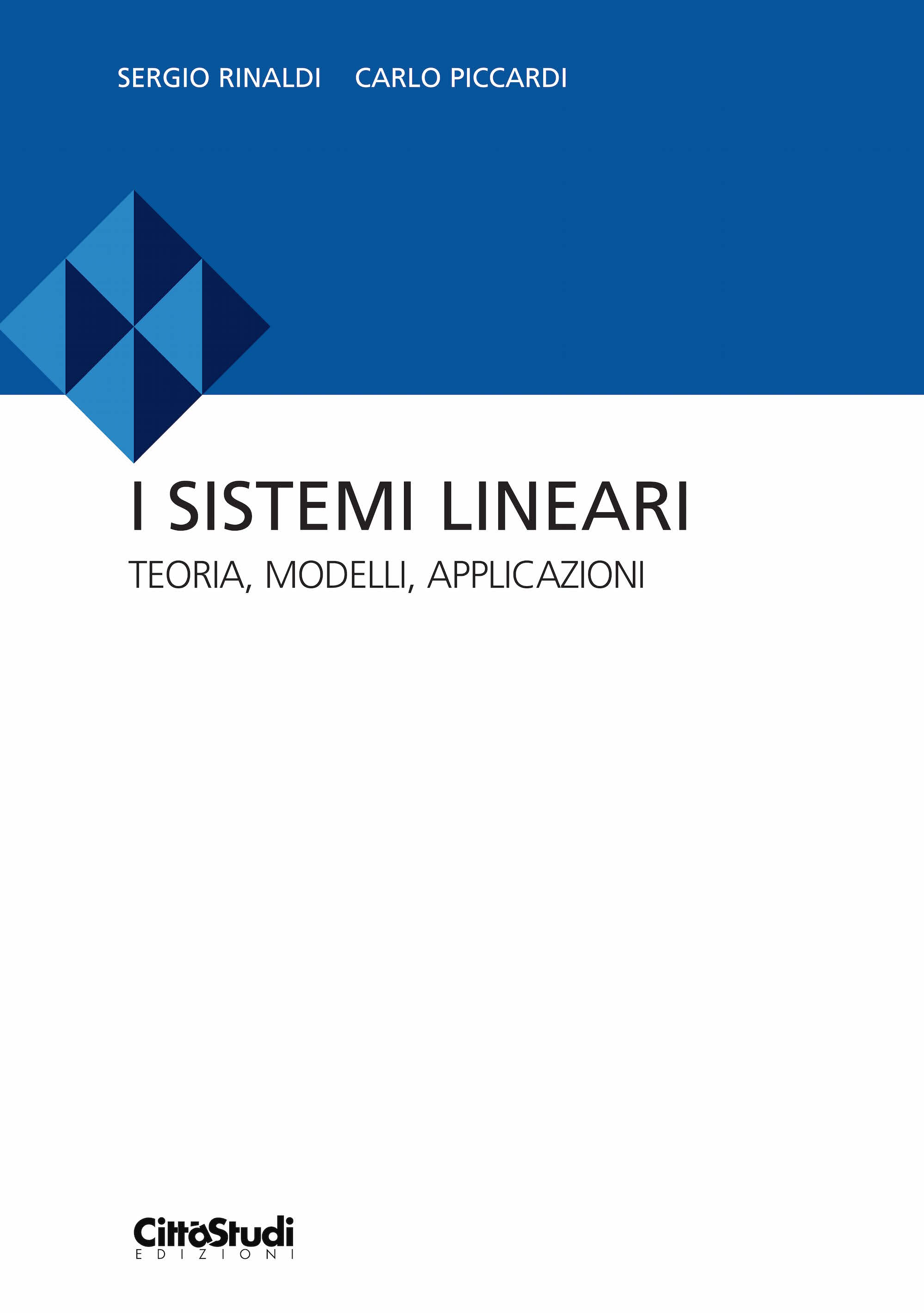 I sistemi lineari: Teoria, modelli, applicazioni I sistemi lineari: Teoria, modelli, applicazioni