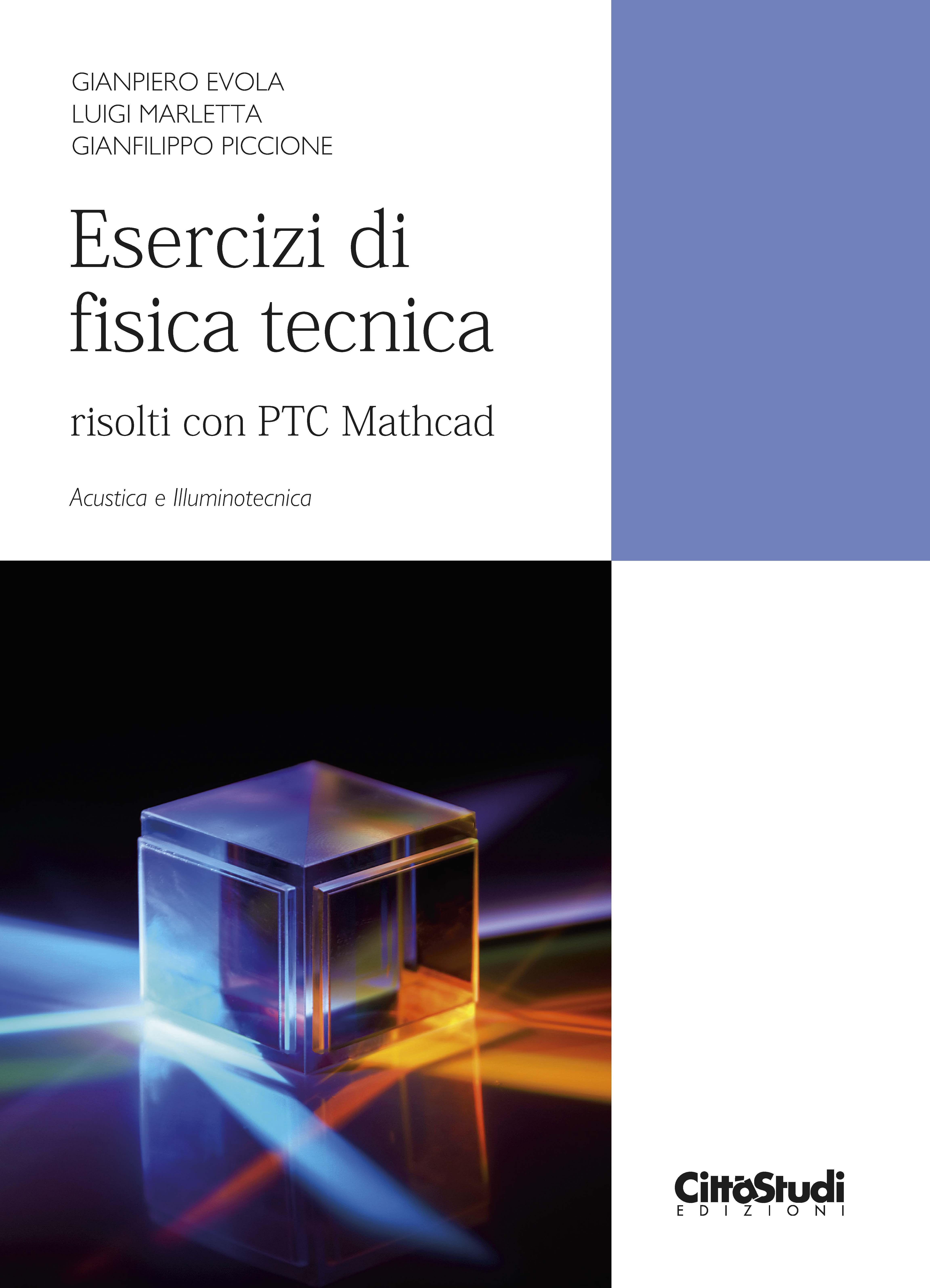 Esercizi di fisica tecnica, risolti con PTC Mathcad Esercizi di fisica tecnica, risolti con PTC Mathcad