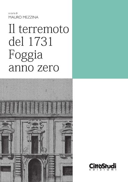 Il terremoto del 1731. Foggia anno zero Il terremoto del 1731. Foggia anno zero
