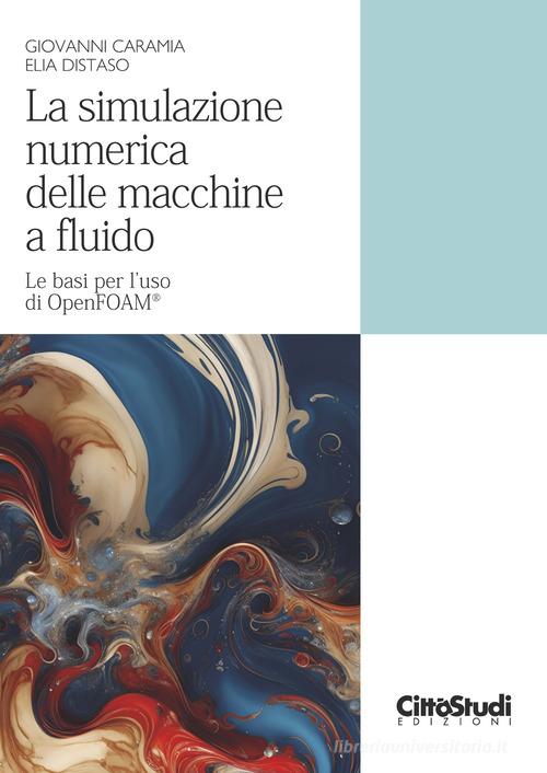 La simulazione numerica delle macchine a fluido La simulazione numerica delle macchine a fluido